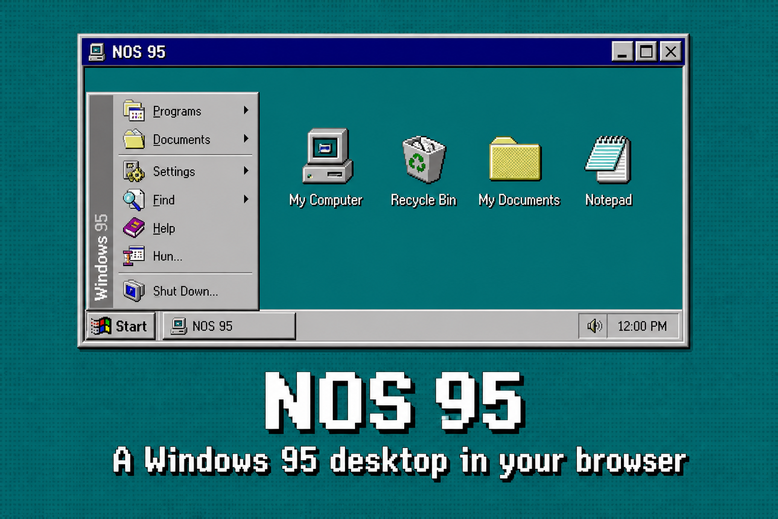 NOS 95 retro Windows 95-style desktop: teal wallpaper, grey beveled window, Start menu